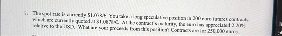 The spot rate is currently $ 1 . 0 7 8 lon. You