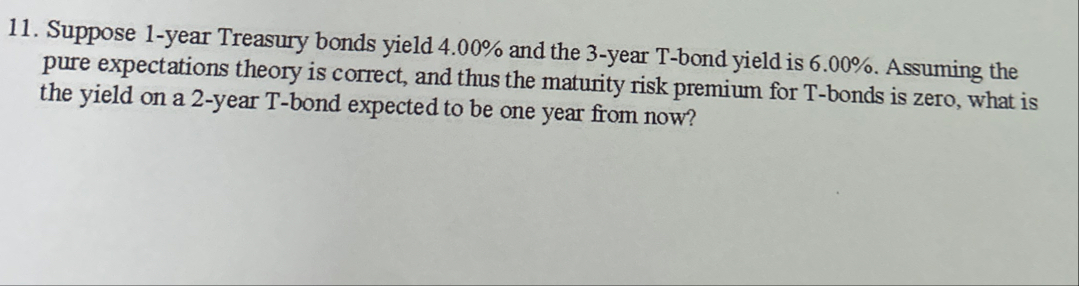 Suppose 1 - year Treasury bonds yield 4 . 0 0 %