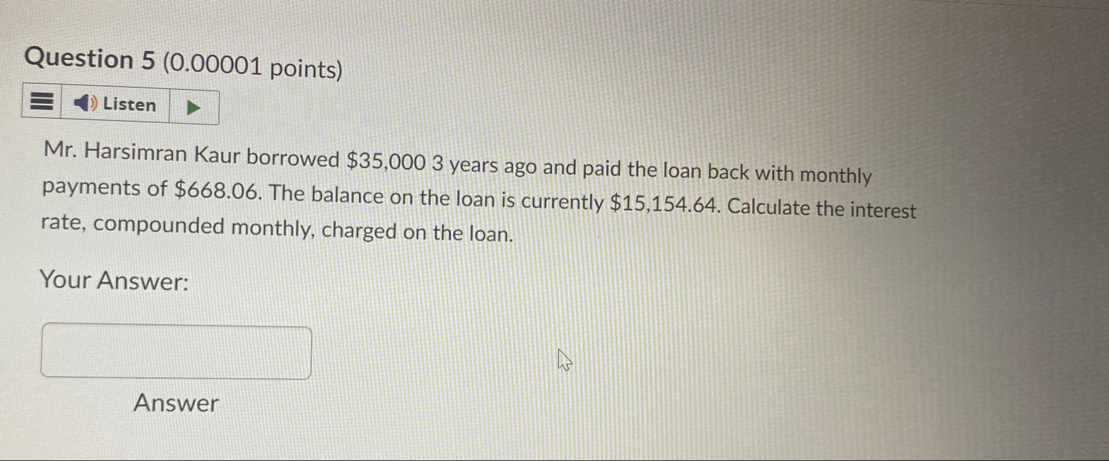 Question 5 ( 0 . 0 0 0 0 1 points ) Listen Mr .