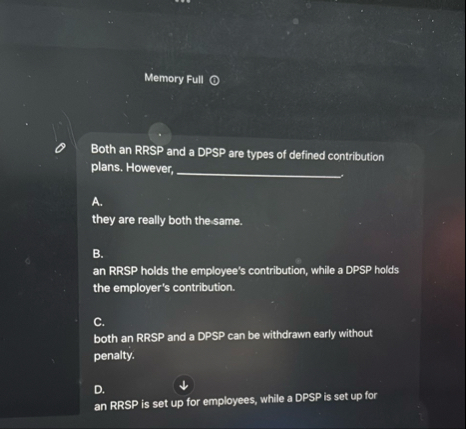 Memory Full Both an RRSP and a DPSP are types of