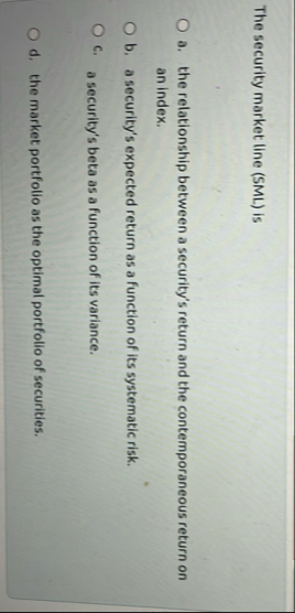 The security market line ( SML ) is a . the