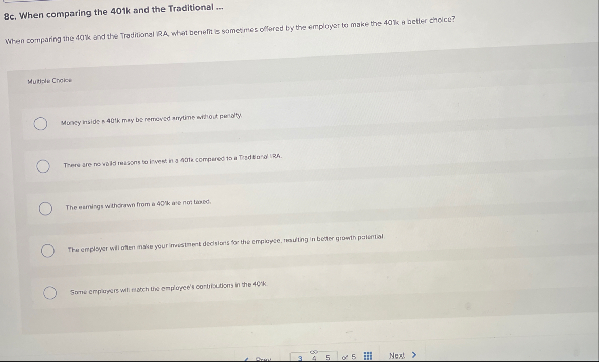 8 c . When comparing the 4 0 1 k and the