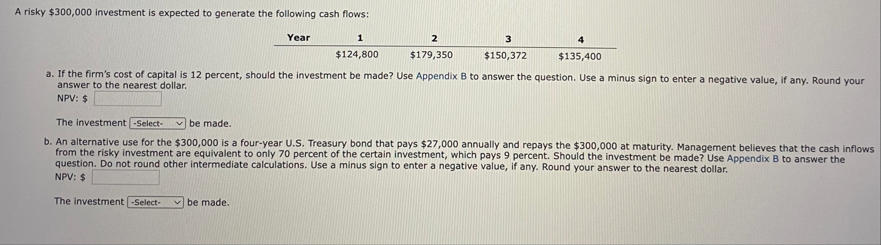 A risky $ 3 0 0 , 0 0 0 investment is expected to
