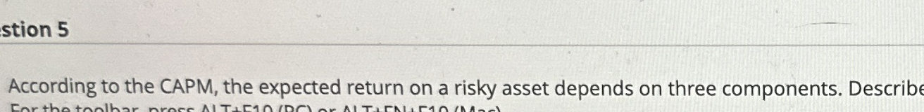 stion 5 According to the CAPM, the expected