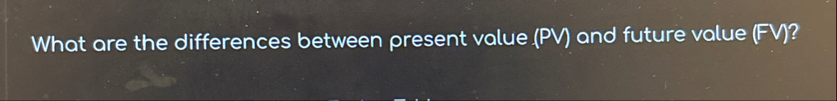 What are the differences between present value (