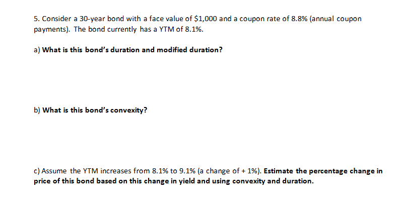 5 . Consider a 3 0 - year bond with a face value