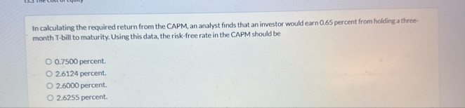 In calculating the required return from the CAPM,