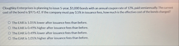 Cloughley Enterprises is planning to issue 5 -