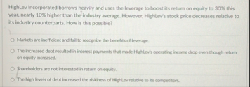 HighLev incorporated borrows heavily and uses the
