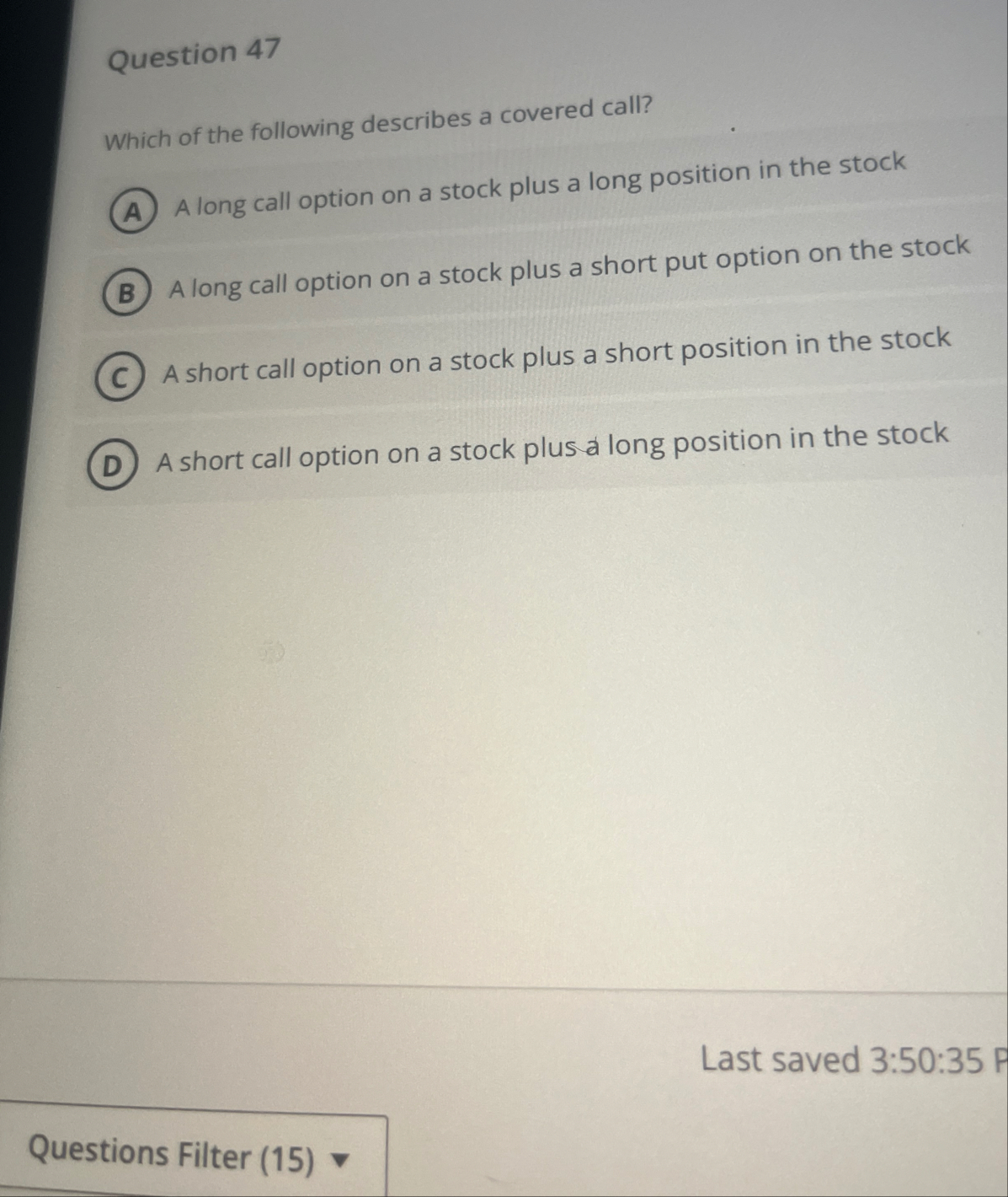 Question 4 7 Which of the following describes a