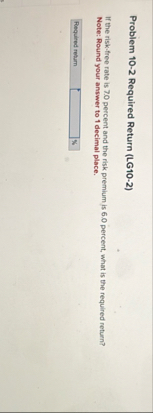 Problem 1 0 - 2 Required Return ( LG 1 0 - 2 ) If