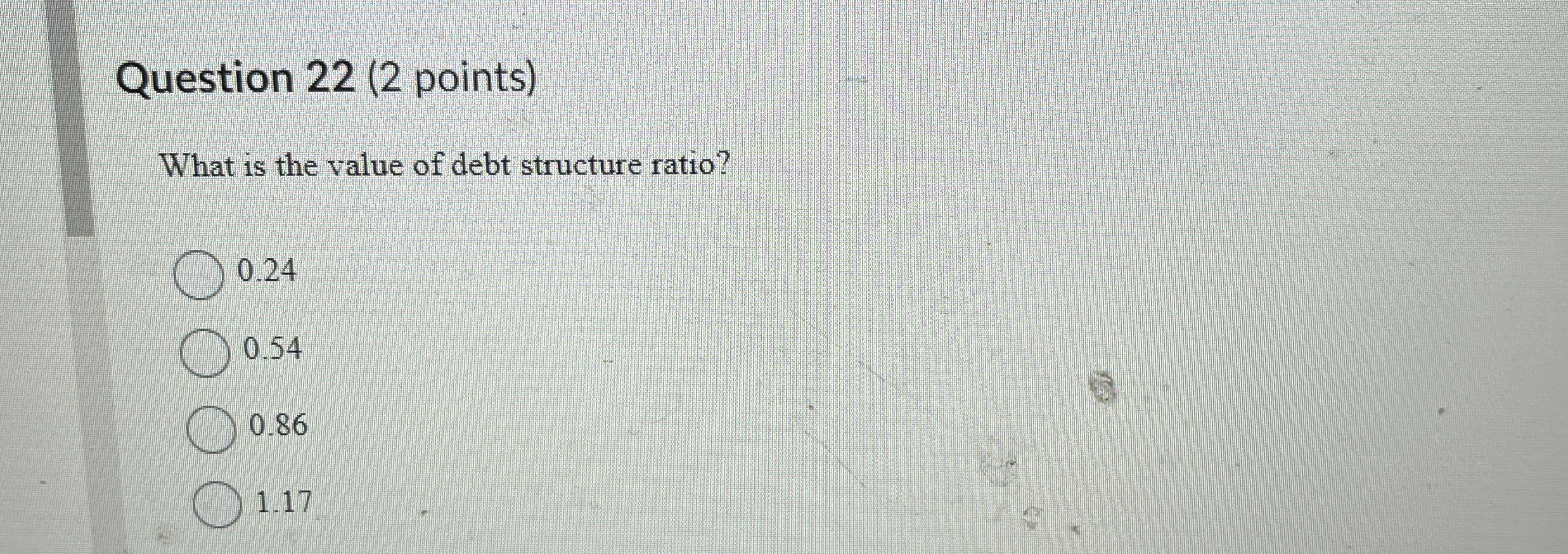 Question 2 2 ( 2 points ) What is the value of