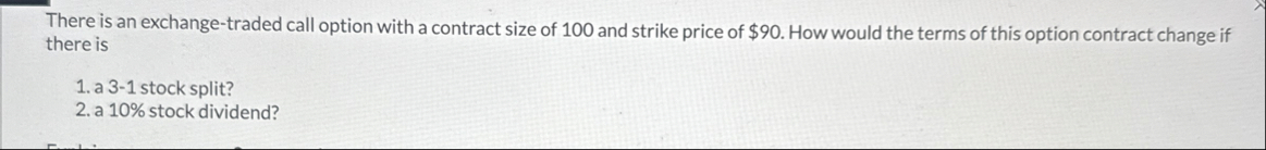 There is an exchange - traded call option with a