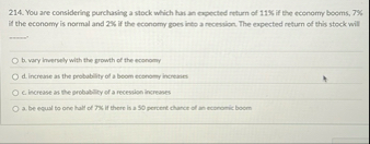 You are considering purchasing a stock which has