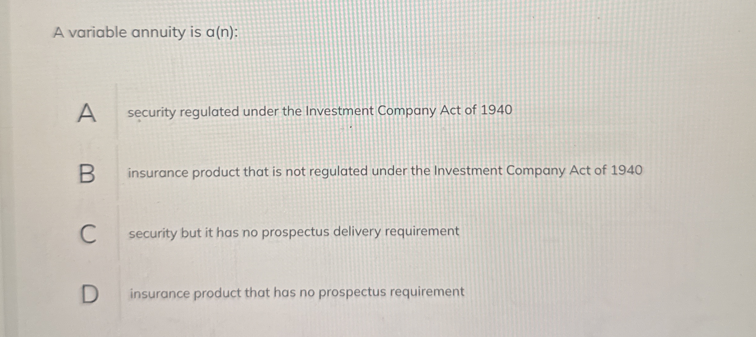 A variable annuity is a ( n ) : A security