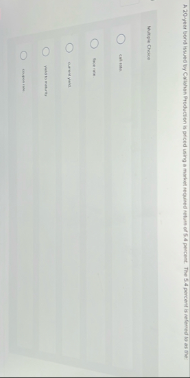 A 2 0 year bond issued by Coliahan Production is