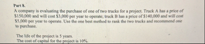 Part 8 . A company is evaluating the purchase of