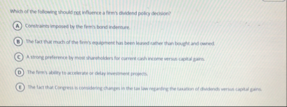 Which of the following should not influence a