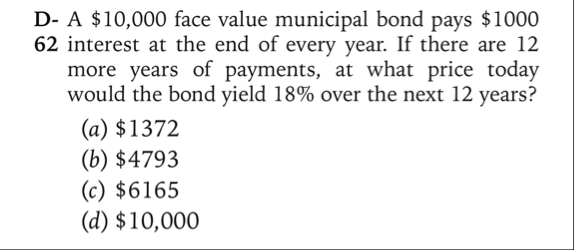 D - A $ 1 0 , 0 0 0 face value municipal bond
