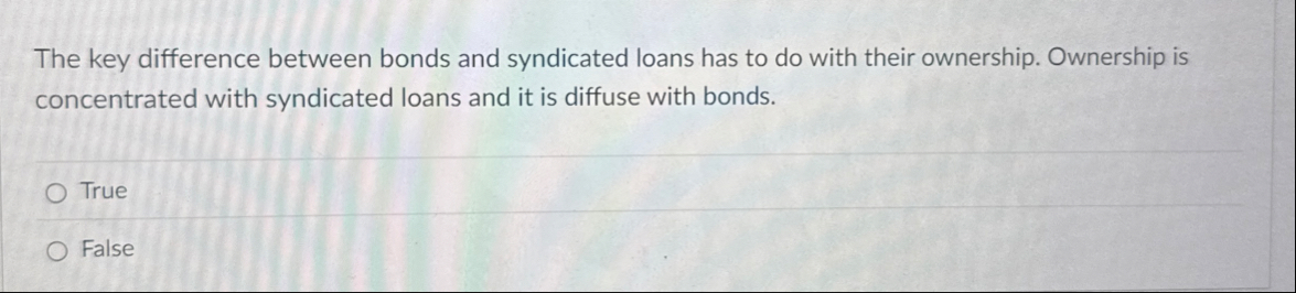 The key difference between bonds and syndicated