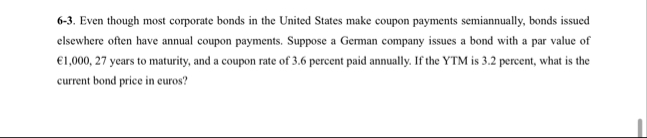 6 - 3 . Even though most corporate bonds in the