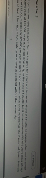 uestion 3 3 systems are being considered, System