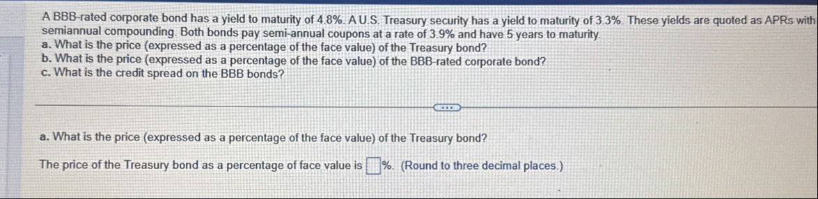 A BBB - rated corporate bond has a yield to