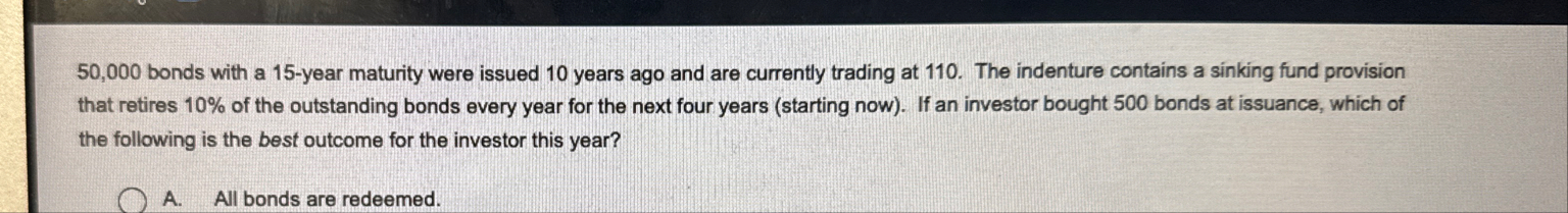 5 0 , 0 0 0 bonds with a 1 5 - year maturity were