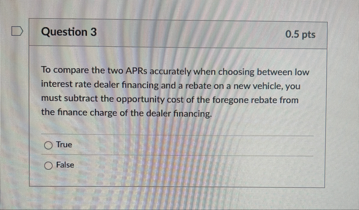 Question 3 0 . 5 pts To compare the two APRs