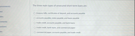 The three main typer of unsecured short - term