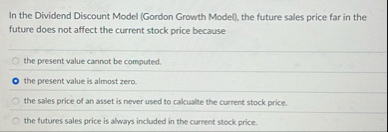 In the Dividend Discount Model ( Gordon Growth