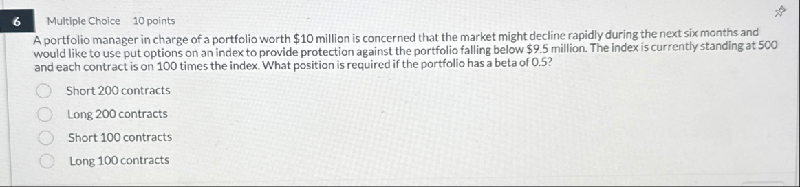 6 Multiple Choice 1 0 points A portfolio manager