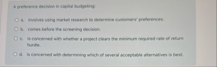 A preference decision in capital budgeting: a .