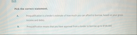 Pick the correct statement. A . Prequalfication