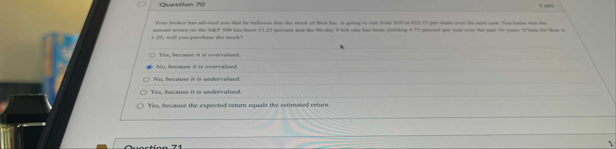 Question 7 0 Your broker has advised you that he