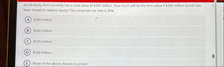 An all - equity firm currently has a total value