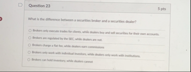 Question 2 3 5 pts What is the diflerence between