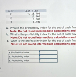\ table [ [ Year , Cash Flow ] , [ 8 , - $ 1 8 ,