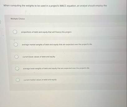 When computing the weights to be used in a