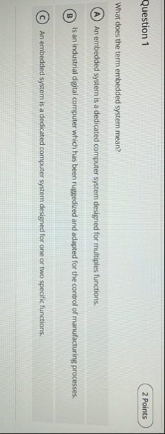 Question 1 What does the term embedded system