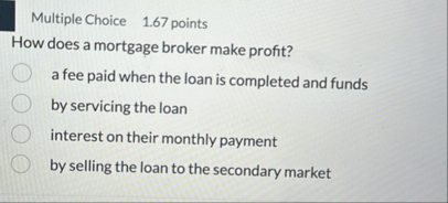 Multiple Choice 1 . 6 7 points How does a