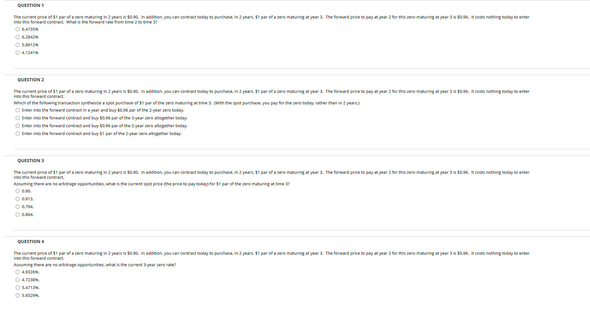 QUESTION 1 into this forward contract. What is