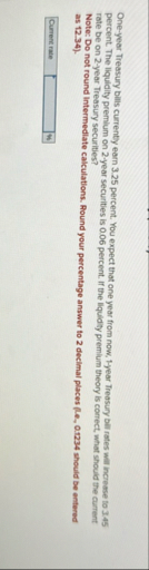 One - year Treasury bills currenty earn 3 . 2 5