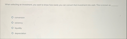 When selecting an investment, you want to know