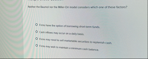 Neither the Baumol nor the Miller - Orr model