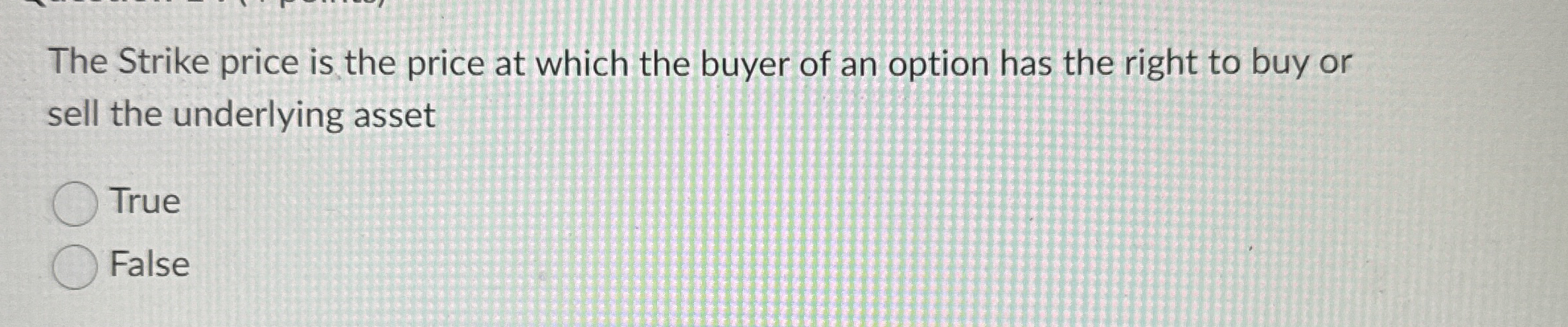 The Strike price is the price at which the buyer