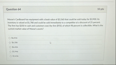 Question 6 4 1 0 pts Moose's Candboard has
