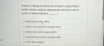Robert is doing an economic analysis using