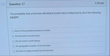 Question 1 7 3 . 3 3 pts The probability that a