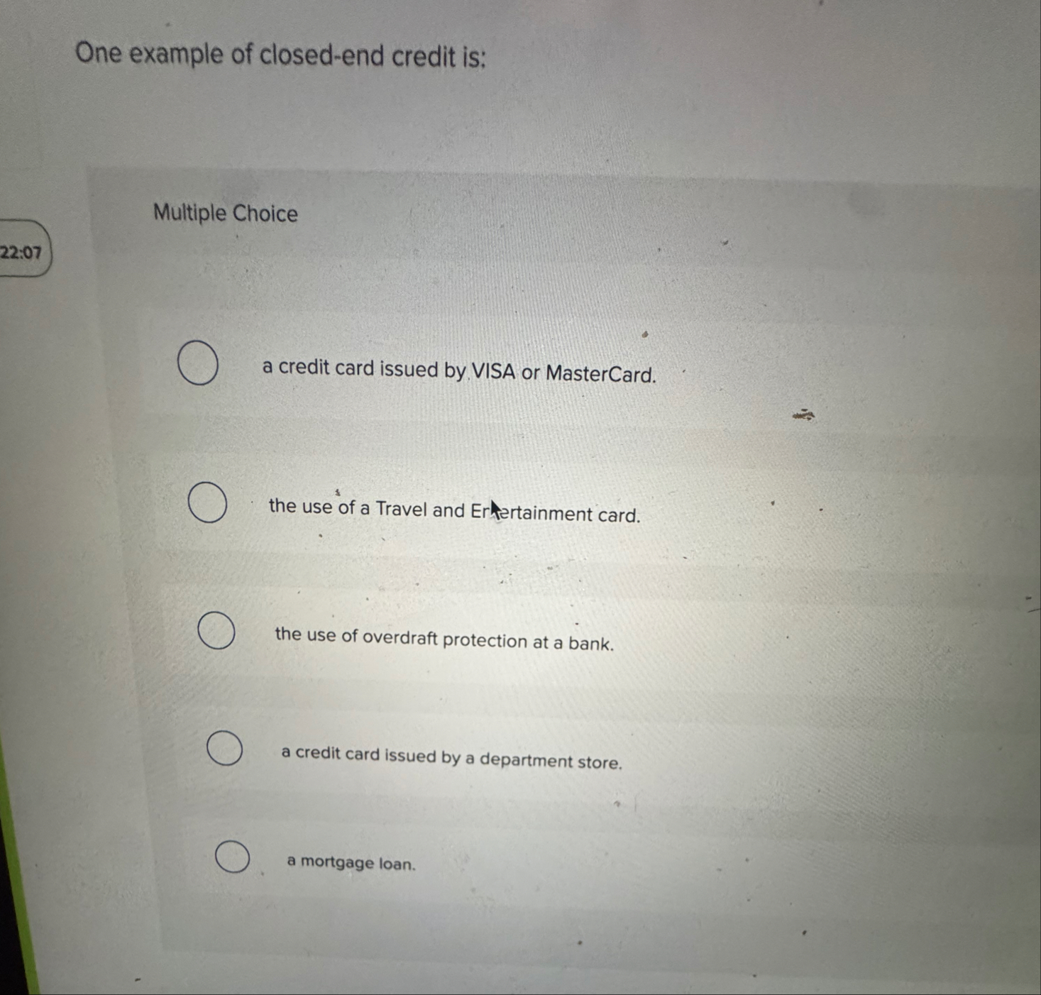 One example of closed - end credit is: Multiple